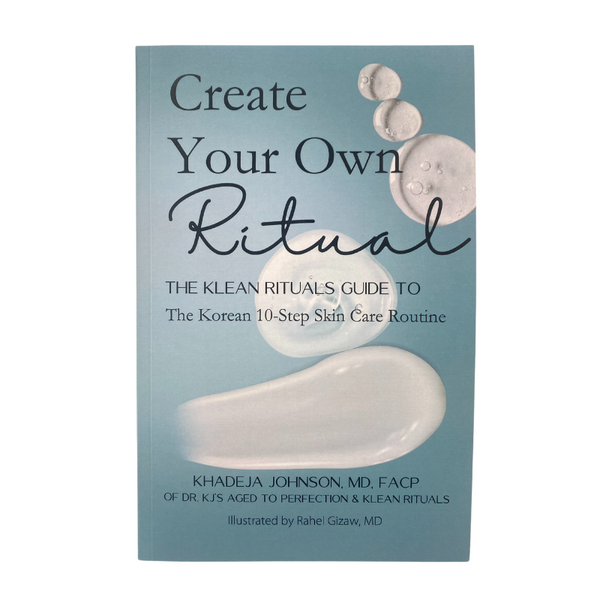 Create Your Own Ritual, The Klean Rituals Guide to the Korean 10-Step Skin Care Routine