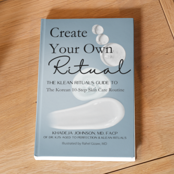 Create Your Own Ritual, The Klean Rituals Guide to the Korean 10-Step Skin Care Routine